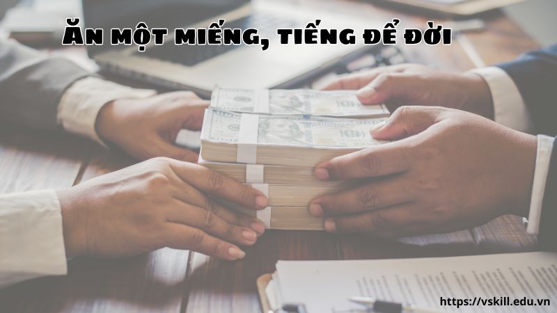 Giải thích ý nghĩa câu tục ngữ “Ăn một miếng, tiếng để đời”