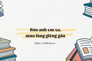 Giải mã ý nghĩa câu ca dao “Bán anh em xa, mua láng giềng gần”