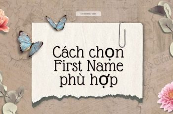 First Name là gì? Cách sử dụng chính xác nhất