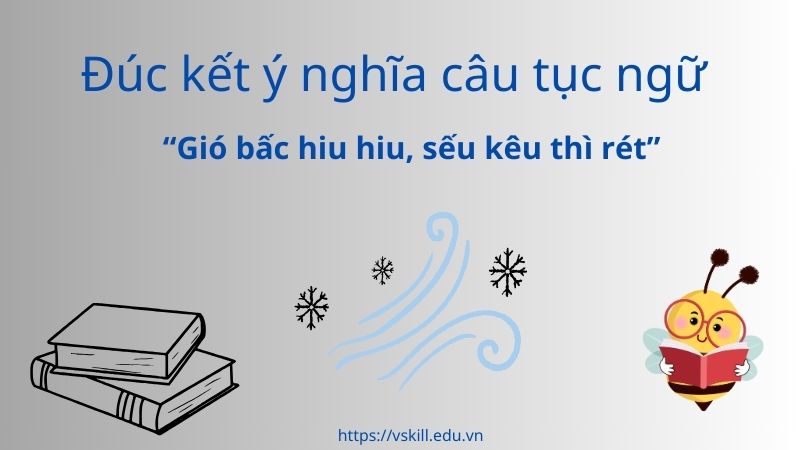 Đúc kết ý nghĩa câu tục ngữ “Gió bấc hiu hiu, sếu kêu thì rét”