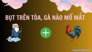 Giải đáp chi tiết câu tục ngữ “Bụt trên tòa, gà nào mổ mắt”