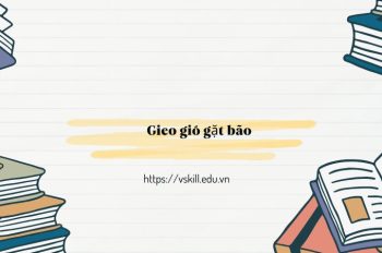 Giải thích ý nghĩa câu tục ngữ “Gieo gió gặt bão” hay