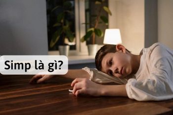 Simp là gì? Ý nghĩa và nguồn gốc của từ Simp là gì?