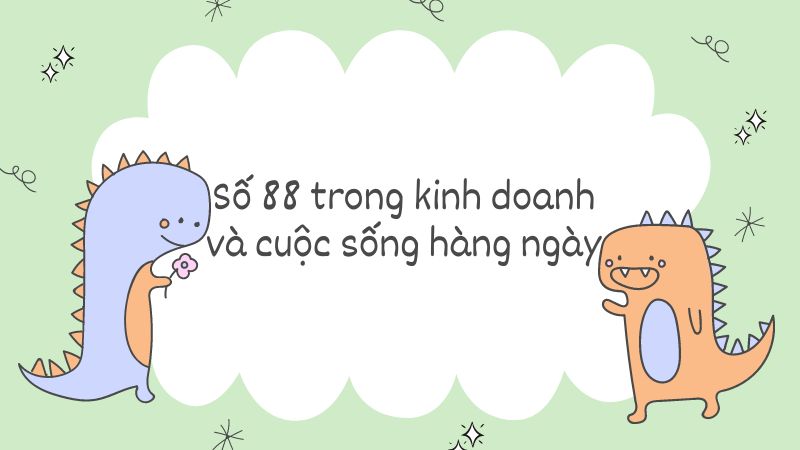 Số 88 trong kinh doanh và cuộc sống hàng ngày