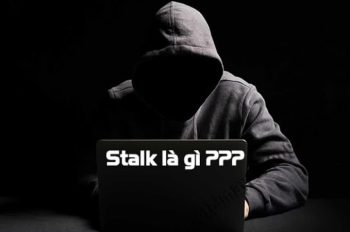 Stalk là gì? Tại sao nó lại trở nên phổ biến trên mạng xã hội