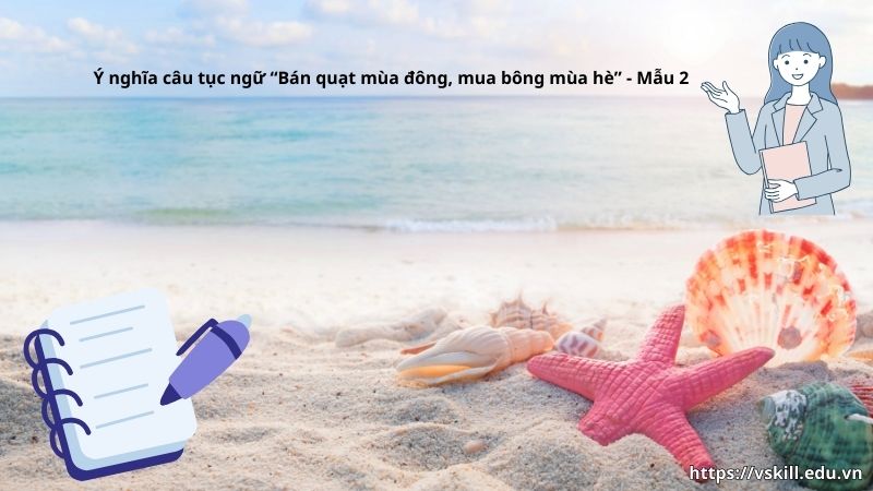 Ý nghĩa câu tục ngữ “Bán quạt mùa đông, mua bông mùa hè” - Mẫu 2