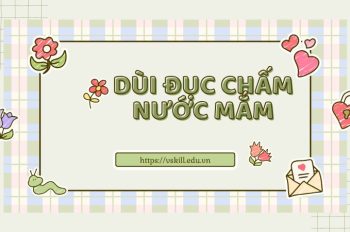 Ý nghĩa của câu tục ngữ “Dùi đục chấm nước mắm” cực hay