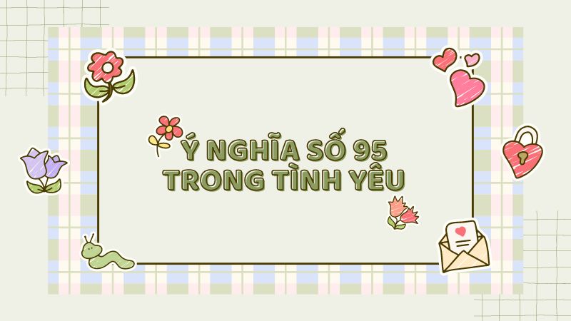 Ý nghĩa số 95 trong tình yêu