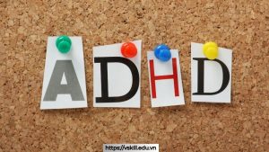 ADHD là gì? Giải đáp mọi thắc mắc liên quan