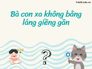 Bà con xa không bằng láng giềng gần