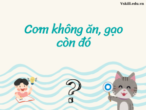 Cơm không ăn, gạo còn đó