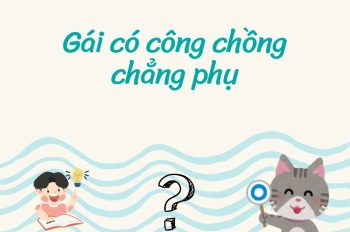 Ý nghĩa câu tục ngữ Việt Nam Gái có công chồng chẳng phụ