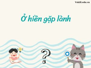 Ở hiền gặp lành