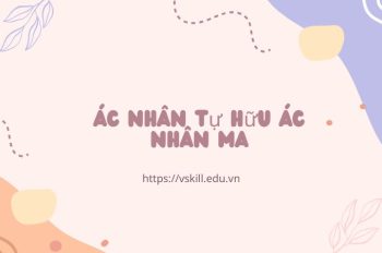 Ý nghĩa câu tục ngữ “Ác nhân tự hữu ác nhân ma” chi tiết