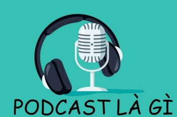 Podcast là gì? Tổng quan toàn diện về ứng dụng podcast