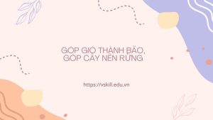 Góp gió thành bão, góp cây nên rừng