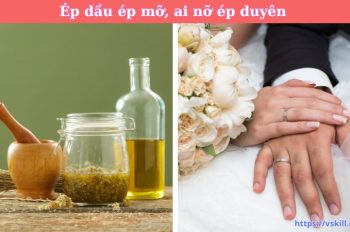 Ý nghĩa của câu tục ngữ “Ép dầu ép mỡ, ai nỡ ép duyên”