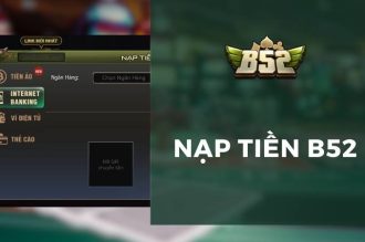 Hướng dẫn nạp tiền B52Club toàn diện, nhanh chóng và an toàn