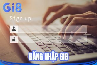 Đăng Nhập Gi8 Ngay: Tham Gia Thế Giới Giải Trí Đỉnh Cao