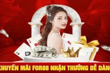 Tổng hợp các chương trình khuyến mãi For88 mới nhất